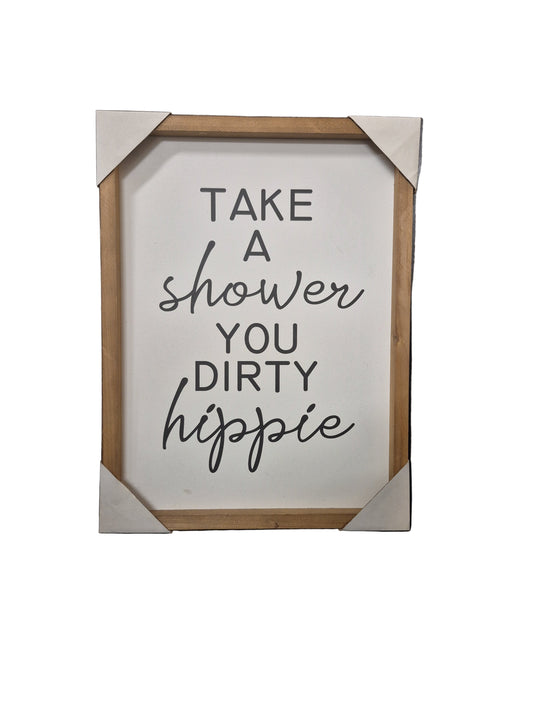 Take A Shower You Dirty Hippie Wall Plaque